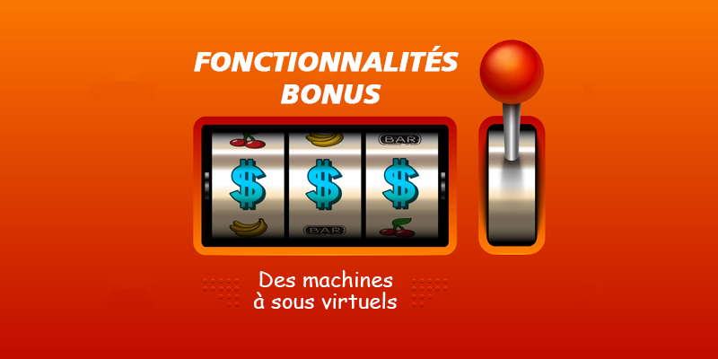 Fonctionnalités bonus des machines à sous virtuels